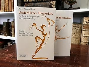 Bild des Verkufers fr Unsterblicher Theatertanz. 300 Jahre Ballettgeschichte der Oper in Mnchen. Band 1: Von den Anfngen um 1650 bis 1860, Band 2: Von 186 zum Verkauf von Antiquariat Seibold