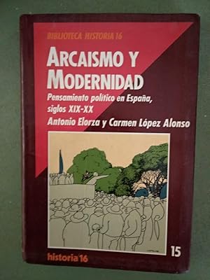 Imagen del vendedor de ARCAISMO Y MODERNIDAD: PENSAMIENTO POLTICO EN ESPAA SIGLOS XIX-XX a la venta por Comprococo