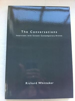 Imagen del vendedor de The Conversations Interviews with Sixteen Contemporary Artists. a la venta por The Groaning Board