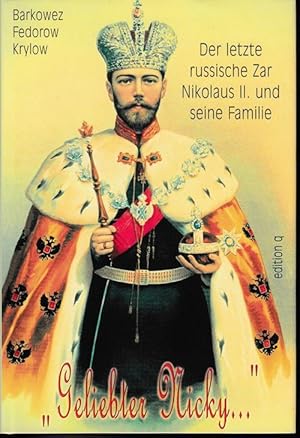 Seller image for "Geliebter Nicky"." Der letzte russische Zar Nikolaus II. und seine Familie. Mit 52 historischen Pholographien. for sale by Antiquariat Puderbach
