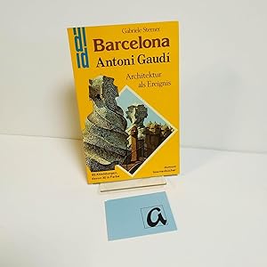 Seller image for Barcelona: Antoni Gaudi y Cornet. Architektur als Ereignis. for sale by AphorismA gGmbH