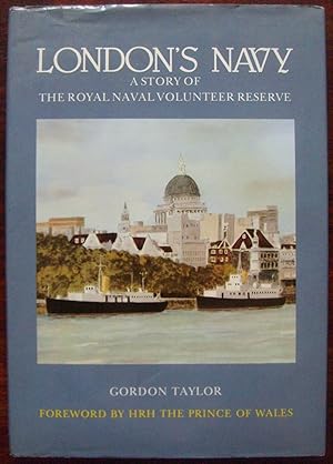 London’s Navy. A story of the Royal Naval Volunteer Reserve. 1983 1ST Edition