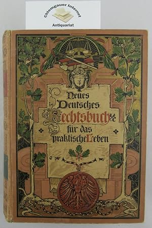 Neues deutsches Rechtsbuch für das praktische Leben, enthaltend die preisgekrönten volkstümlichen...