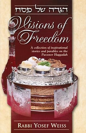 Bild des Verkufers fr VISIONS of FREEDOM: a Collection of Inspirational Stories and Parables on the Passover Haggadah zum Verkauf von Bookshop Baltimore