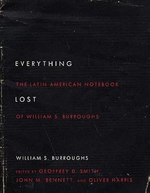 Imagen del vendedor de Everything Lost: The Latin American Notebook of William S. Burroughs, Revised Edition (Paperback or Softback) a la venta por BargainBookStores