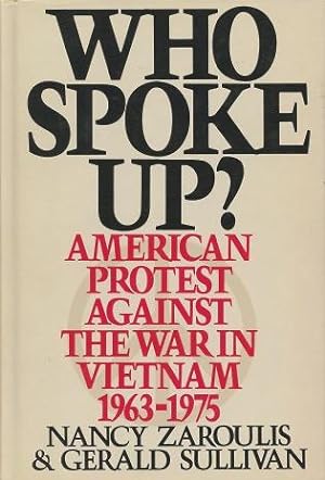 Who Spoke Up?: American Protest Against the War in Vietnam 1963-1975