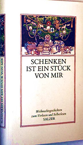 Seller image for Schenken ist ein Stck von mir. Weihnachtsgeschichten zum Vorlesen und Selberlesen for sale by Gabis Bcherlager