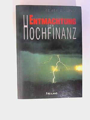 Entmachtung der Hochfinanz : Demokratie, Frieden, Arbeit für alle, Natur- und Kulturbewahrung sin...