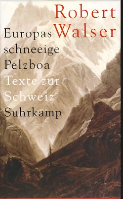 Immagine del venditore per Europas schneeige Pelzboa. Texte zur Schweiz. Hrsg. von Bernhard Echte. venduto da Fundus-Online GbR Borkert Schwarz Zerfa