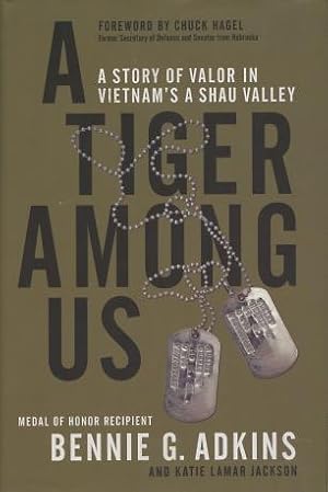 Seller image for A Tiger Among Us: A Story Of Valor In Vietnam's A Shau Valley for sale by Kenneth A. Himber