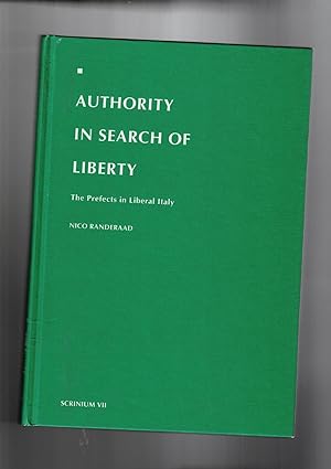 Seller image for Authority in search of liberty. The prefects in Liberal Italy. for sale by Libreria Gull