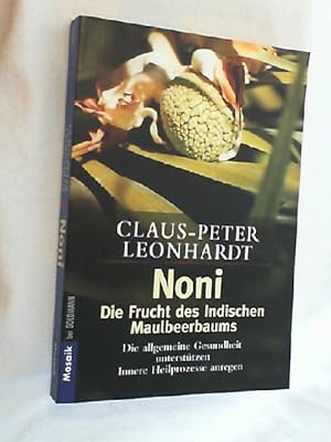 Seller image for Noni : die Frucht des Indischen Maulbeerbaums ; die allgemeine Gesundheit untersttzen ; innere Heilprozesse anregen. for sale by Versandantiquariat Christian Back