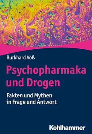 Seller image for Psychopharmaka und Drogen : Fakten und Mythen in Frage und Antwort for sale by AHA-BUCH GmbH