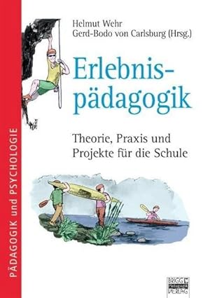 Bild des Verkufers fr Brigg: Methodik und Pdagogik: Erlebnispdagogik: Theorie, Praxis und Projekte fr die Schule : Theorie, Praxis und Projekte fr die Schule. Pdagogik zum Verkauf von AHA-BUCH GmbH