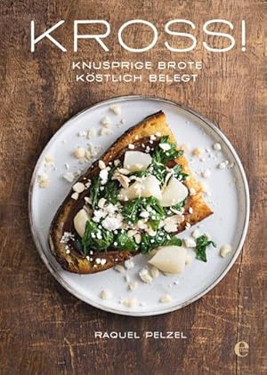 Bild des Verkufers fr KROSS! Knusprige Brote, kstlich belegt: Toasts in Hchstform : Toasts in Hchstform zum Verkauf von AHA-BUCH GmbH