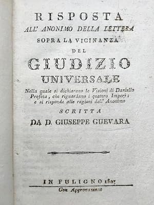 Risposta all'anonimo della lettera sopra la vicinanza del giudizio universale, nella quale si di...