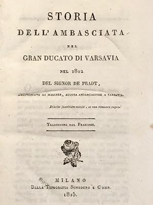Storia dell'ambasciata nel Gran Ducato di Varsavia nel 1812 [.]. Traduzione dal Francese.