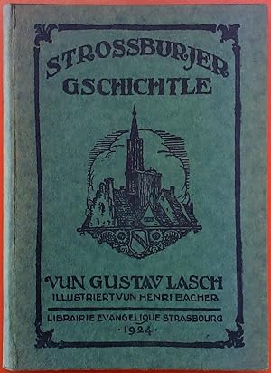 Bild des Verkufers fr Strossburjer Gschichtle von Gustav Lasch. Illustriert von Henri Bacher. Zweite Auflage. zum Verkauf von biblion2