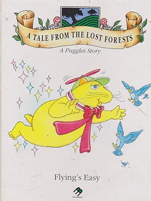 Seller image for A TALE FROM THE LOST FORESTS: A Puggles Story Flying's Easy for sale by Nanny's Web