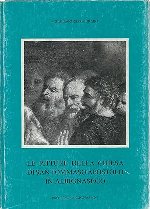 Image du vendeur pour LE PITTURE DELLA CHIESA DI SAN TOMMASO APOSTOLO IN ALBIGNASEGO mis en vente par Libreria Rita Vittadello