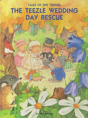 Seller image for Tales of the Teezles: THE TEEZLE WEDDING DAY RESCUE for sale by Nanny's Web