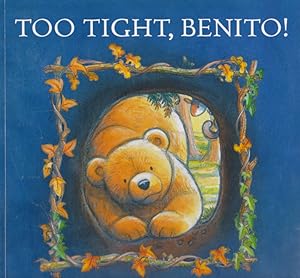 Seller image for TOO TIGHT, BENITO! for sale by Nanny's Web