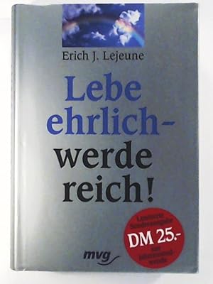 Bild des Verkufers fr Lebe ehrlich, werde reich! zum Verkauf von Leserstrahl  (Preise inkl. MwSt.)