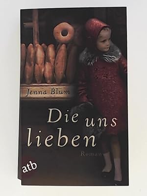 Seller image for Die uns lieben: Roman for sale by Leserstrahl  (Preise inkl. MwSt.)