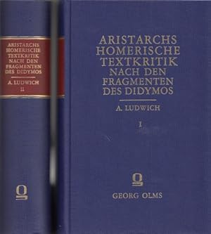 Aristarchs Homerische Textkritik nach den Fragmenten des Didymos.