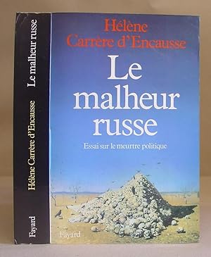 Le Malheur Russe - Essai Sur Le Meurtre Politique