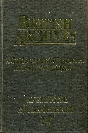 Seller image for British Archives : A Guide to Archive Resources in the United Kingdom for sale by Pendleburys - the bookshop in the hills