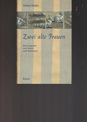 Seller image for Zwei alte Frauen. Eine Legende von Verrat und Tapferkeit. for sale by Ant. Abrechnungs- und Forstservice ISHGW