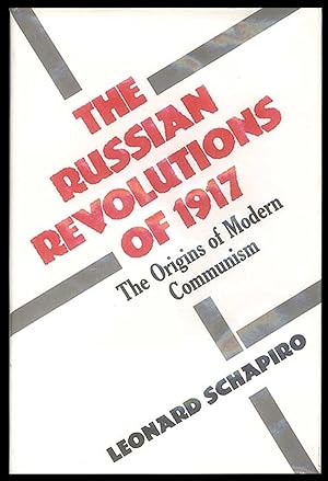 The Russian Revolutions of 1917 - Origins of Modern Communism by Leonard Schapiro. Lenin, the Pro...