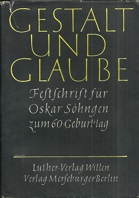 Immagine del venditore per Gestalt und Glaube. Festschrift fr Vizeprsident Professor D. Dr. Oskar Shngen zum 60. Geb. am 5. Dezember 1960. Hrsg. von einem Freundeskreis. venduto da Antiquariat Axel Kurta