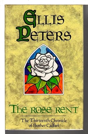 Seller image for THE ROSE RENT: The Thirteenth Chronicle of Brother Cadfael. for sale by Bookfever, IOBA  (Volk & Iiams)