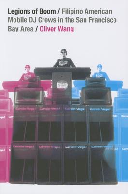 Imagen del vendedor de Legions of Boom: Filipino American Mobile DJ Crews in the San Francisco Bay Area (Paperback or Softback) a la venta por BargainBookStores