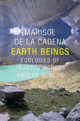 Immagine del venditore per Earth Beings: Ecologies of Practice Across Andean Worlds (Paperback or Softback) venduto da BargainBookStores
