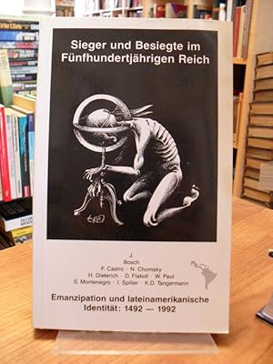 Bild des Verkufers fr Sieger und Besiegte im Fnfhundertjhrigen Reich - Emanzipation und lateinamerikanische Identitt: 1492 - 1992, zum Verkauf von Antiquariat Orban & Streu GbR