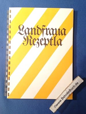 Landfraua Rezeptla. gesammelt von den Landfrauen des Kreises Ludwigsburg ; Zusammenstellung: Sieg...