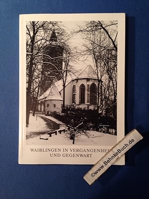 Seller image for Waiblingen in Vergangenheit und Gegenwart. Bd. XV. ( 15 )/2004. for sale by Antiquariat BehnkeBuch