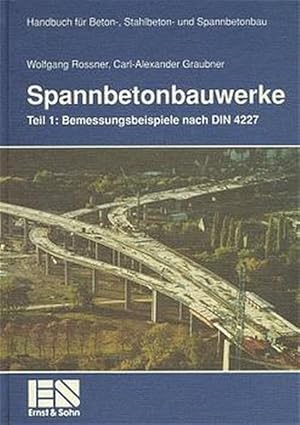 Immagine del venditore per Spannbetonbauwerke. Teil 1: Bemessungsbeispiele nach DIN 4227. venduto da Antiquariat Thomas Haker GmbH & Co. KG