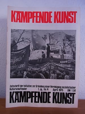 Seller image for Kmpfende Kunst. Zeitschrift der Initiative zur Grndung einer Vereinigung sozialistischer Kulturschaffender. Jahrgang 1, Heft Nr. 4, April 1975 for sale by Antiquariat Weber