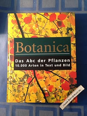 Botanica : das ABC der Pflanzen ; 10000 Arten in Text und Bild. [Hrsg. Gordon Cheers. Autoren Geo...