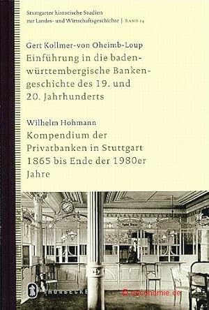 Seller image for Einfhrung in die baden-wrttembergische Bankengeschichte des 19. und 20. Jahrhunderts; Kompendium der Privatbanken in Stuttgart 1865 bis Ende der 1980er Jahre. Stuttgarter historische Studien zur Landes- und Wirtschaftsgeschichte, Band 14. for sale by Antiquariat Hohmann