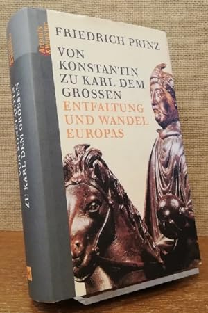 Bild des Verkufers fr Von Konstantin zu Karl dem Groen: Entfaltung und Wandel Europas. zum Verkauf von Antiquariat Unterberger