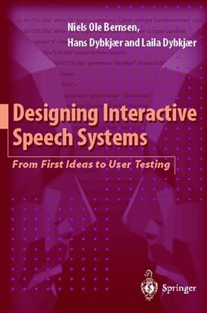 Seller image for Designing Interactive Speech Systems: From First Ideas to User Testing. for sale by Wissenschaftl. Antiquariat Th. Haker e.K