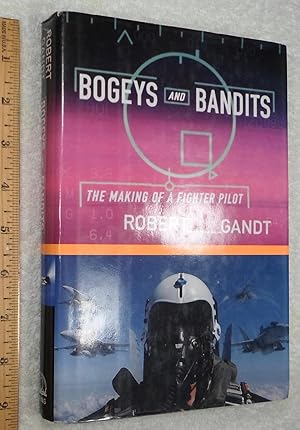 Imagen del vendedor de Bogeys and Bandits: The Making of a Fighter Pilot a la venta por Dilly Dally