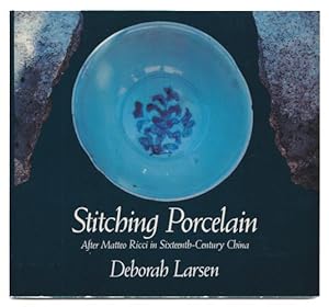 Imagen del vendedor de Stitching Porcelain: After Matteo Ricci in Sixteenth-Century China a la venta por Arundel Books