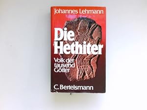 Bild des Verkufers fr Die Hethiter : Volk d. tausend Gtter. zum Verkauf von Antiquariat Buchhandel Daniel Viertel