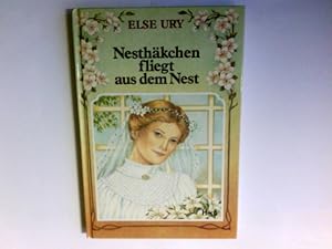 Bild des Verkufers fr Nesthkchen; Nesthkchen fliegt aus dem Nest : Erzhlung fr junge Mdchen, Band 5 zum Verkauf von Antiquariat Buchhandel Daniel Viertel